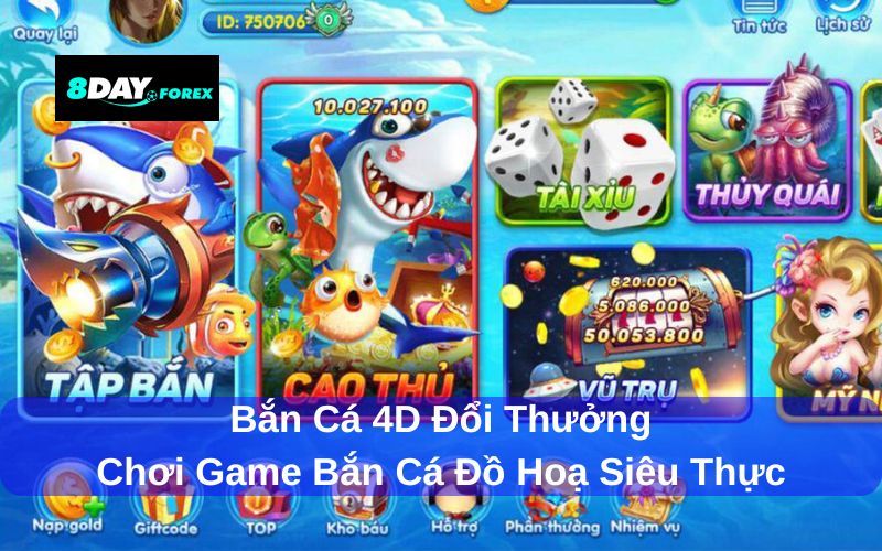 Giới thiệu về bắn cá 4d đổi thưởng 8day